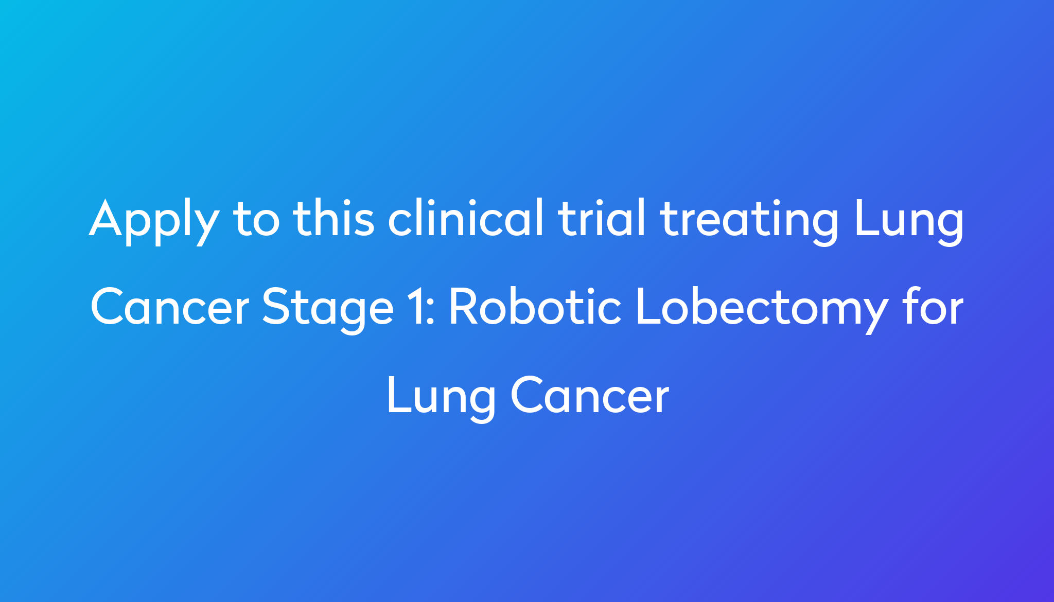 robotic-lobectomy-for-lung-cancer-clinical-trial-2024-power